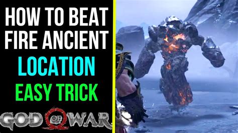 God Of War How To Beat Fire Ancient Fire Ancient Location Fire