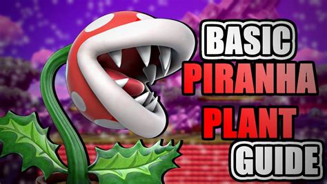 Basic Piranha Plant Guide Super Smash Bros Ultimate Youtube