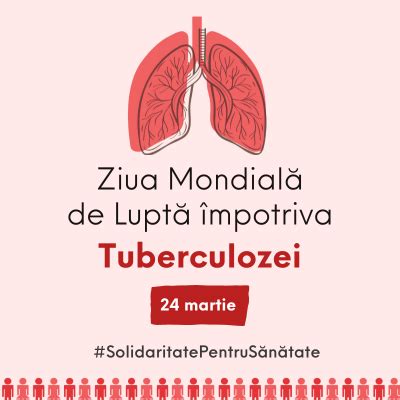 Ziua Mondială de Combatere a Tuberculozei