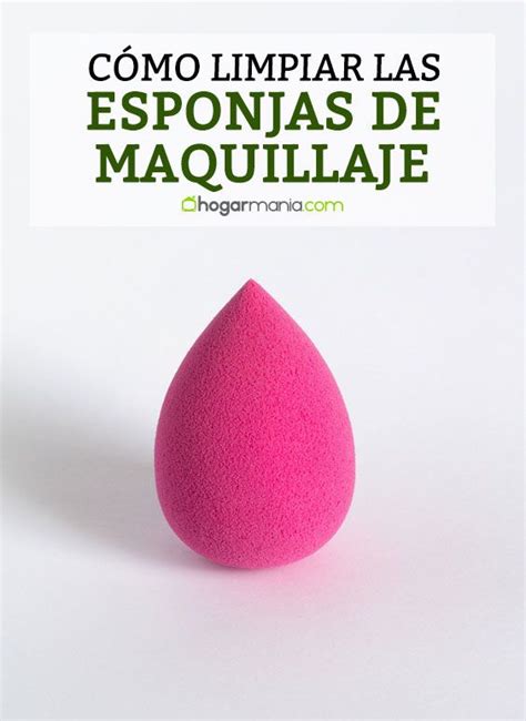 C Mo Limpiar Tus Esponjas De Maquillaje Esponjas De Maquillaje