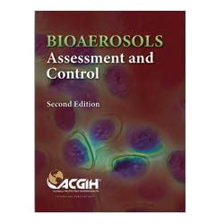 Bioaerosols Assessment And Control Second Edition Acgih