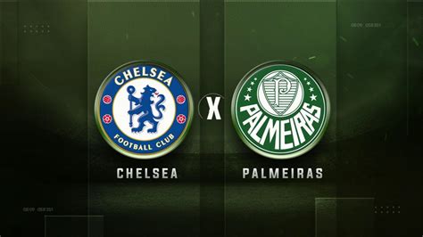 Chelsea X Palmeiras Chamada Da Final Do Mundial De Clubes Da Fifa Na