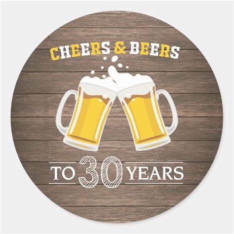 Rustic Cheers And Beers To 30 Years Classic Round Sticker