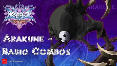 Blazblue Cs Extend Arakune Basic Combos Youtube