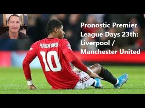 Pronostic Premier League Me Journ E Liverpool Man United Youtube