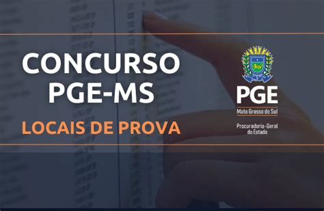 PGE Divulga Edital Para Consulta Aos Locais De Prova Do Concurso De