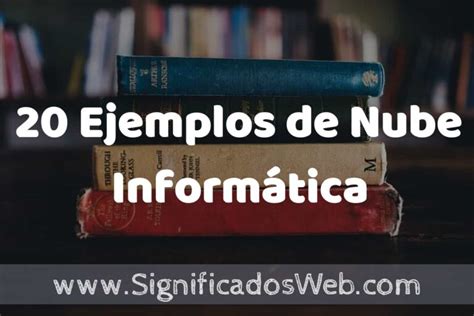 Ejemplos De Nube Inform Tica Tipos Definici N Y An Lisis