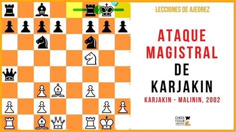 Lección de ajedrez Ataque magistral de Karjakin Karjakin Malinin