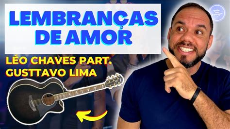 Como Tocar Lembran As De Amor L O Chaves Part Gusttavo Lima Aula De