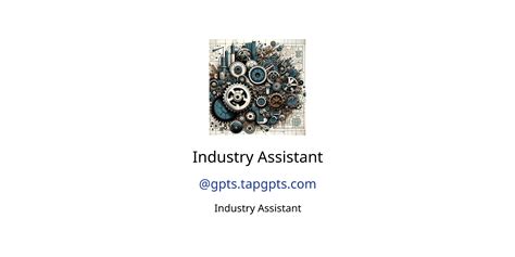 Industry Assistant GPTs Features And Functions Examples And Prompts