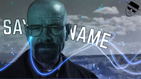 「say My Name」 Breaking Bad Edit Youtube