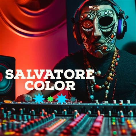 Stream Salvatore Color Music Listen To Songs Albums Playlists For