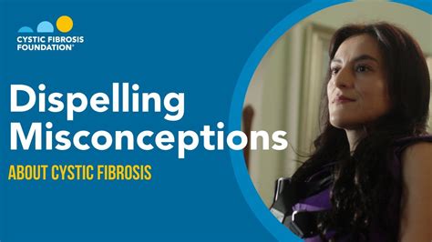 Cf Foundation Dispelling Misconceptions About Cystic Fibrosis Youtube