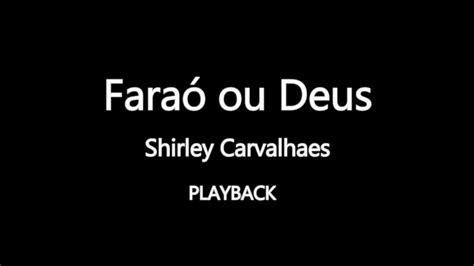 FARAÓ OU DEUS Shirley Carvalhães Playback 5 Tons Abaixo YouTube