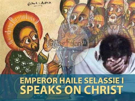 H I M Emperor Haile Selassie Speech On Je Sus Christ Yahshua Ha