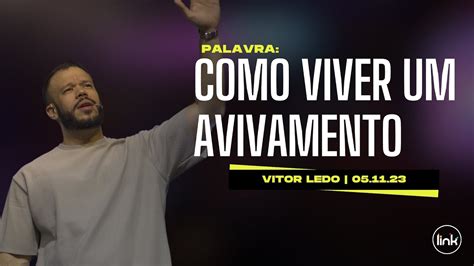 Como Viver Um Avivamento Vitor Ledo Link Church YouTube