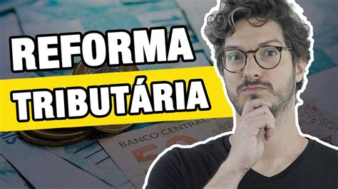 O Que É Reforma TributÁria Manual Do Brasil Youtube