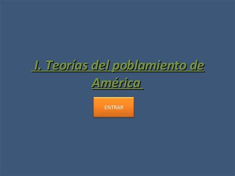 I Teorias Del Poblamiento Americano PPT