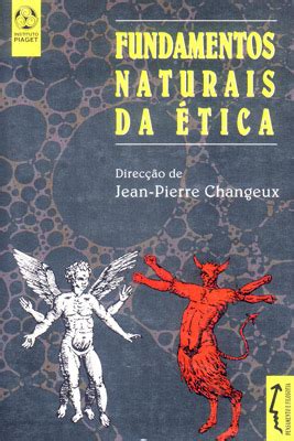 FUNDAMENTOS NATURAIS DA ÉTICA Livro Edições Piaget