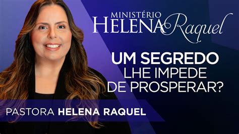 Pastora Helena Raquel Um Segredo Lhe Impede De Prosperar YouTube