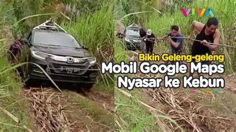 Biasa Cari Rute Begini Jadinya Mobil Google Maps Nyasar Ke Kebun YouTube