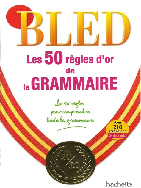 PDF BLED Les 50 Règles d or de Grammaire DOKUMEN TIPS