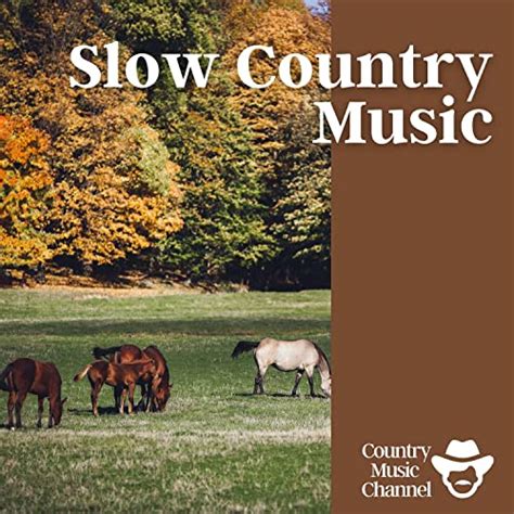 Play Slow Country Music by Country Music Channel on Amazon Music