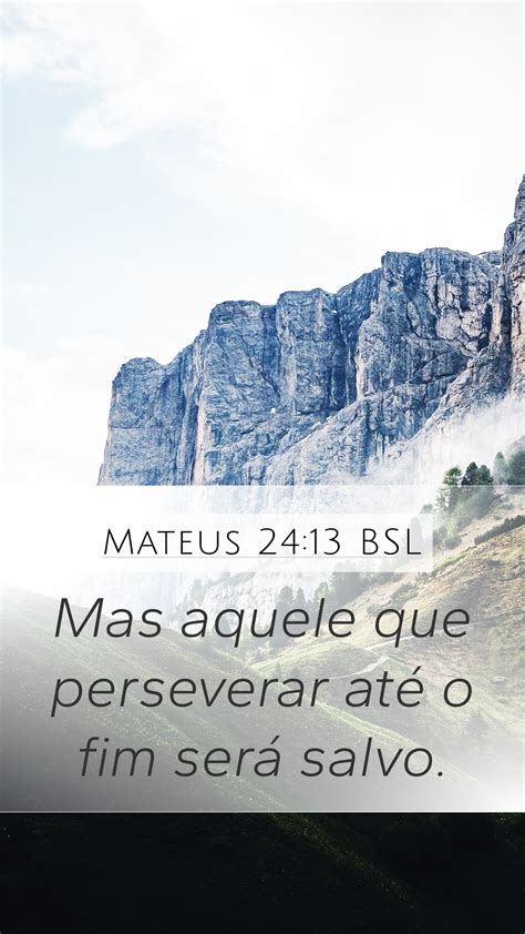 Mateus Bsl Mobile Phone Wallpaper Mas Aquele Que Perseverar At