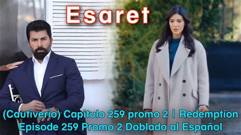 Esaret Cautiverio Capitulo Promo Redemption Episode Promo