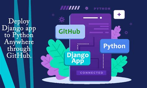 How To Deploy Django Apps To Python Anywhere Through Github