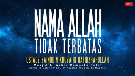 Ustadz Zainudin Khuzairi Nama Allah Tidak Terbatas Pertemuan 7