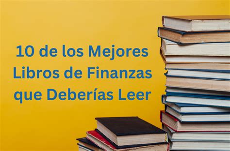 10 de Los Mejores Libros de Finanzas que Deberías Leer