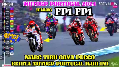 HARI INIJELANG FP1 FP2 MOTOGP PORTUGAL 2024 BERITA MOTOGP HARI INI