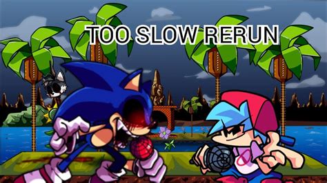 Vs Sonic Exe Too Slow Rerun Remix Friday Night Funkin Youtube