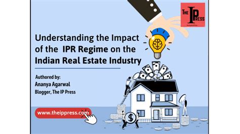 Understanding The Impact Of The Ipr Regime On The Indian Real Estate