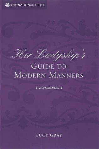 Her Ladyship S Guide To Modern Manners By Lucy Gray Goodreads