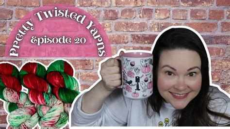 Pretty Twisted Yarns A Knitting Podcast Episode 20 YouTube