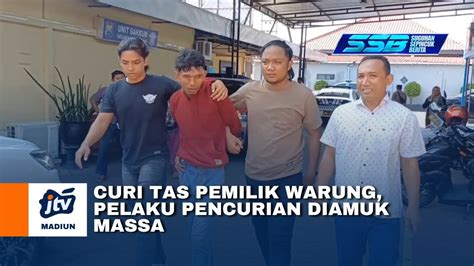 NGAWI Curi Tas Pemilik Warung Pelaku Pencurian Diamuk Massa YouTube