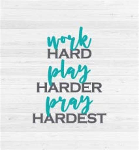 Work Hard Play Harder Pray Hardest SVG Cut File Etsy Ireland