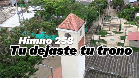 Himno 258 Tu Dejaste Tu Trono Himnario Adventista Himnario Nuevo