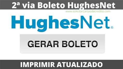 Boleto Hughesnet Imprimir 2ª Via Da Fatura Internet Com Cpf