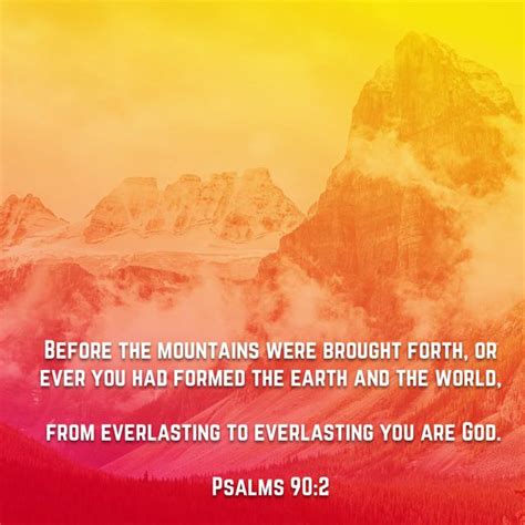 Psalm 902 Before The Mountains Were Brought Forth Or Ever You Had