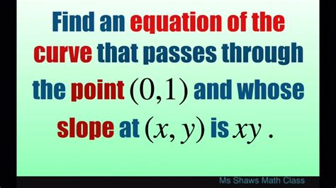 Find Equation Of Curve That Passes Through Point And Whose Slope