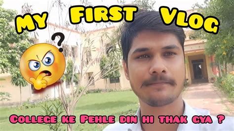 My First Vlog College Ke Pehle Din Hi Thak Gya YouTube