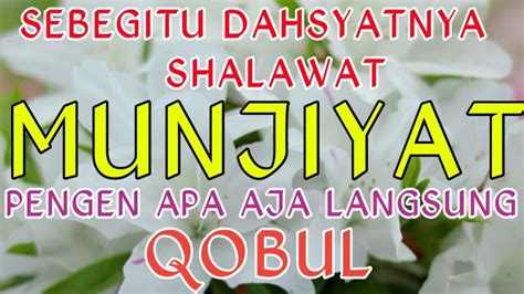 Dahsyatnya Sholawat Munjiyat Kali Doa Qobul Secepat Kilat