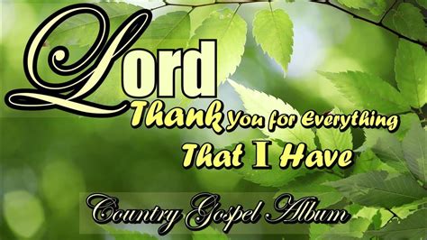 Thank You For Everything That I Have Lead Me Lord Country Gospel By