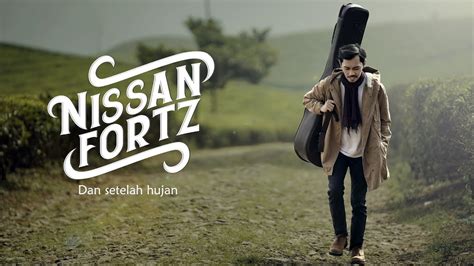 Nissan Fortz Dan Setelah Hujan Official Music Video Sekuel