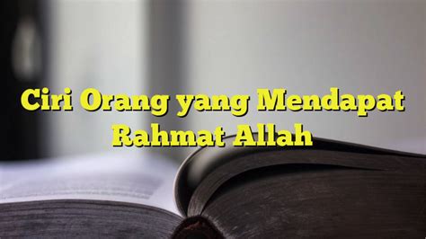 ciri   mendapat rahmat allah belajarhijrahcom