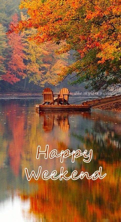 Pin By Sunni J On Fall Mornings And Blessings Weekend Greetings