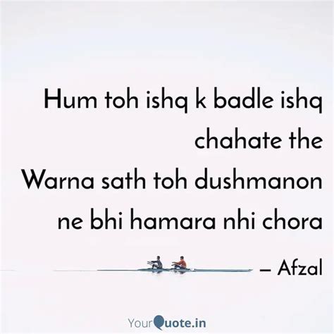 Hum Toh Ishq K Badle Ishq Quotes Writings By Mohammad Faiz Afzal